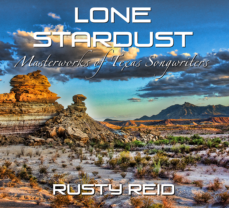 Lone Star Heart: Masterworks of Texas Songwriters - album by Rusty Reid